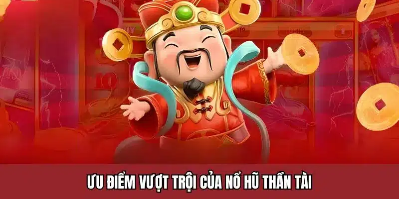Ưu điểm nổi bật của game 